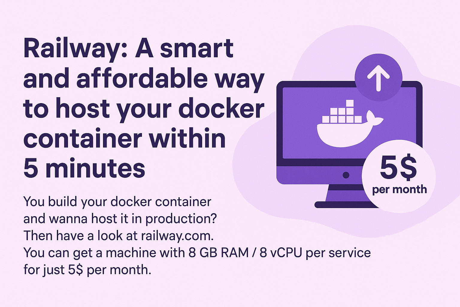 Railway: A smart and affordable way to host your Docker container within 5 minutes